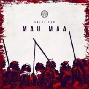 Saint Evo - Mau Maa (original Mix)
